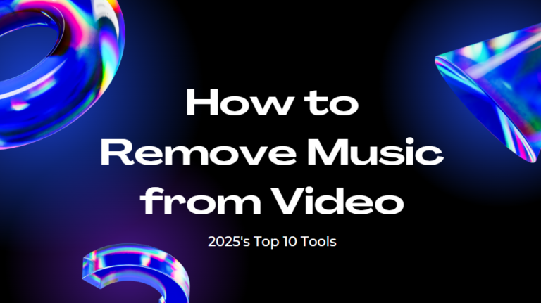 How to Remove Music from Video [2025’s Top 10 Tools]